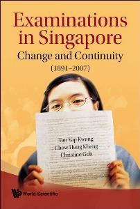 Examinations in Singapore Change and Continuity Examinations in Singapore